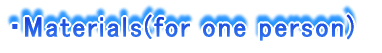 �EMaterials(for one person)